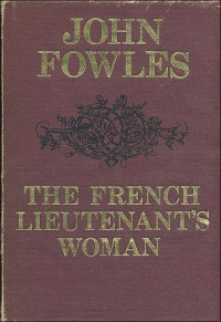 Joh n Fowles — The French Lieutenant's Woman