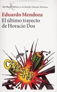Mendoza Eduardo — El último Trayecto de Horacio Dos