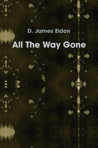 Eldon, D James — All the Way Gone
