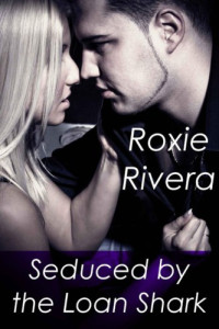 Rivera Roxie — Seduced by the Loan Shark