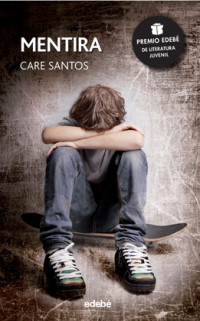 Care, Santos Torres — Mentira (Premio Edebé Juvenil)