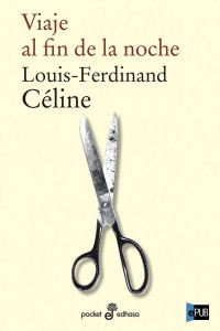 Louis-Ferdinand Céline — Viaje al fin de la noche