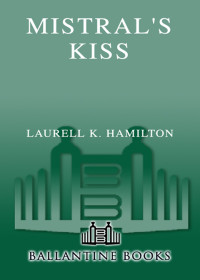 Laurell K. Hamilton — Mistral's Kiss (Meredith Gentry, #05)
