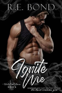R.E. Bond — Ignite Me