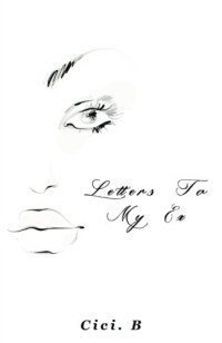 Cici. B — Letters To My Ex