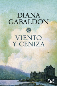 Diana Gabaldon — Viento y ceniza