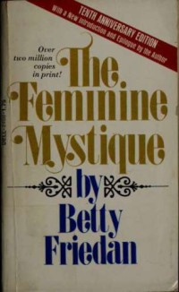 Friedan Betty — The feminine mystique