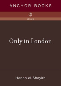 al-Shaykh, Hanan — Only in London