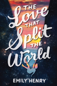 Henry Emily — The Love That Split the World