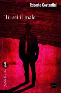 Costantini Roberto — Tu sei il male