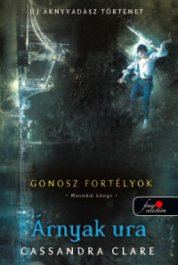 Cassandra Clare — Árnyak ura