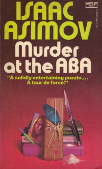 Isaac Asimov — Murder at the ABA