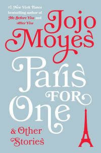 Moyes Jojo — Paris for One and Other Stories