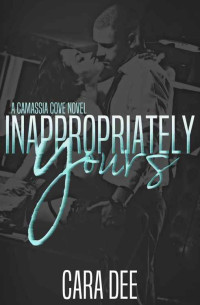 Dee Cara — Inappropriately Yours
