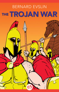 Evslin Bernard — The Trojan War