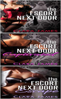 Clara James — "The Escort Next Door Trilogy"