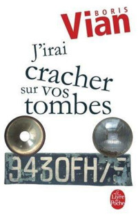 Vian Boris — J'irai Cracher sur vos Tombes