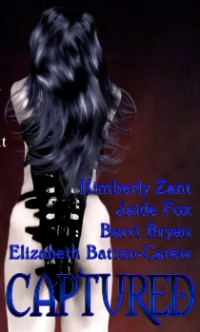 Batten- Carew Elizabeth; Zant Kimberly; Fox Jaide — Captured [Anthology]