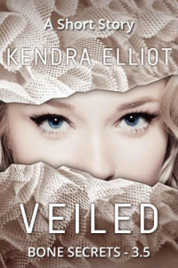 Elliot Kendra — Veiled (Bone Secrets 3.5)