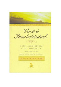 Augusto Jorge Cury — Voce e insubstituivel