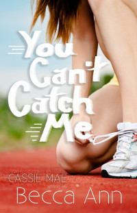 Mae Cassie; writing — You Can't Catch Me