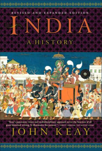 John Keay — India: A History - Revised and Updated (2010)