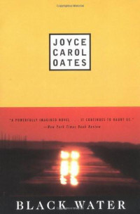Joyce Carol Oates — Black Water