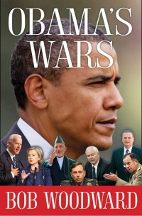 Woodward Bob — About Obama Adm. Handling of the Wars in Iraq & Afghanistan