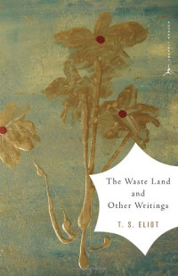 T. S. Eliot — The Waste Land and Other Writings