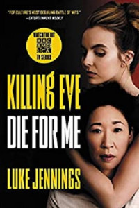 Luke Jennings — Die for Me (Killing Eve #3)