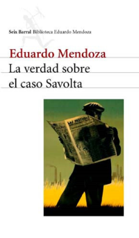 Mendoza Eduardo — La verdad sobre el caso Savolta
