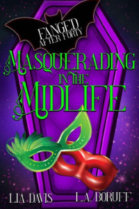 Lia Davis; L.A. Boruff — Masquerading In the Midlife