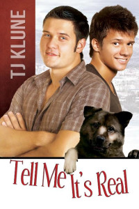 Klune, T J — Tell Me It's Real