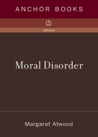 Atwood Margaret — Moral Disorder (Short Story Collection)