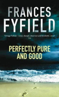 Fyfield Frances — Perfectly Pure and Good