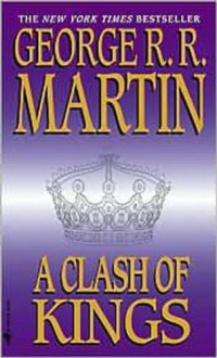 Martin, George R R — A Clash of Kings