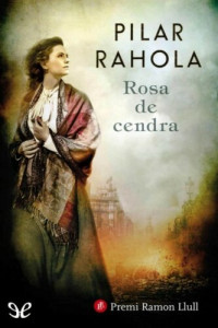 Pilar Rahola — Rosa de cendra