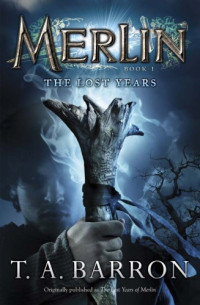 Barron, T A — The Lost Years (The Lost Years of Merlin)