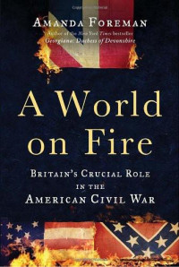 Foreman Amanda — A World on Fire Britain's Cru War