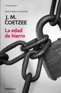 Coetzee, John Maxwell — La edad de hierro