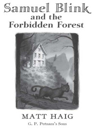 Matt Haig — Samuel Blink and the Forbidden Forest