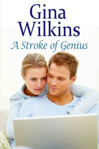 Gina Wilkins — A Stroke of Genius