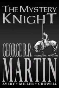 Martin George R R; Avery Ben; Miller Mike S — Mystery Knight