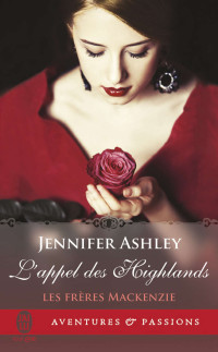 Ashley Jennifer — Les frères Mackenzie Tome 8 : L'appel des Highlands