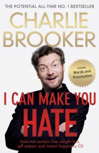 Brooker Charlie — I can make you hate