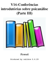 Freud Sigmund — conferencias introdutorias sobre psicanalise parte iii