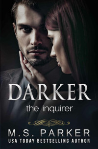 Parker, M. S. — Darker II: The Inquirer