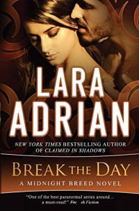 Lara Adrian — Break the Day (Midnight Breed, #16)