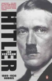 Ian Kershaw — Hitler 1889-1936 - Hubris