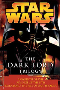 Luceno James — The Dark Lord Trilogy